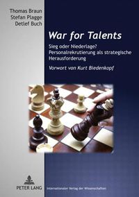 Cover image for War for Talents: Sieg Oder Niederlage?- Personalrekrutierung ALS Strategische Herausforderung- Vorwort Von Kurt Biedenkopf