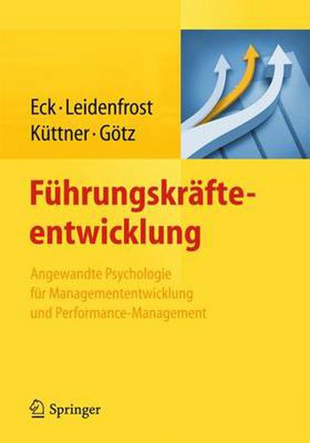 Cover image for Fuhrungskrafteentwicklung: Angewandte Psychologie fur Managemententwicklung und Performance-Management