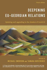 Cover image for Deepening EU-Georgian Relations: Updating and Upgrading in the Shadow of Covid-19