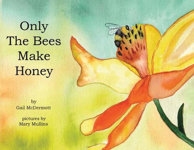 Cover image for Only The Bees Make Honey