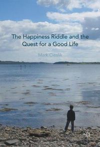 Cover image for The Happiness Riddle and the Quest for a Good Life