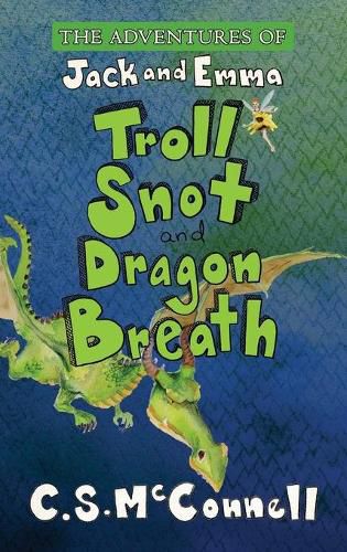 Cover image for The Adventures of Jack and Emma: Troll Snot and Dragon Breath