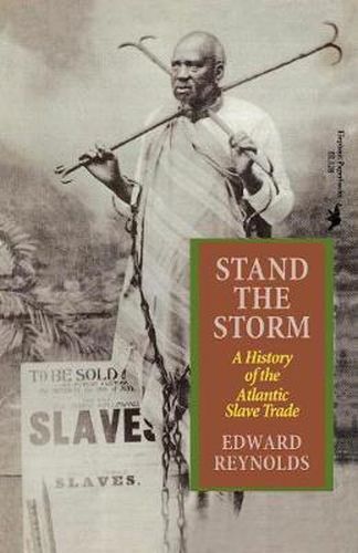 Cover image for Stand the Storm: A History of the Atlantic Slave Trade