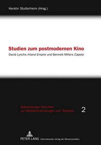 Cover image for Studien zum postmodernen Kino: David Lynchs  Inland Empire und Bennett Millers  Capote