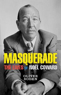 Cover image for Masquerade: The Lives of Noel Coward
