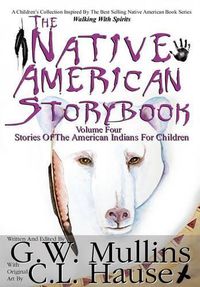 Cover image for The Native American Story Book Volume Four Stories of the American Indians for Children