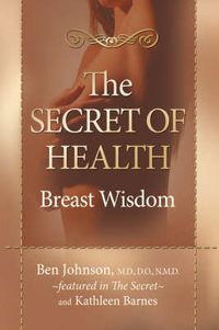 Cover image for The Secret of Health: Breast Wisdom