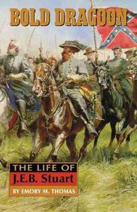 Cover image for Bold Dragoon: The Life of J. E. B. Stuart