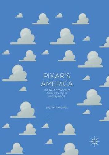 Cover image for Pixar's America: The Re-Animation of American Myths and Symbols