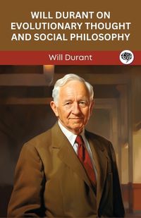 Cover image for Will Durant on Evolutionary Thought and Social Philosophy