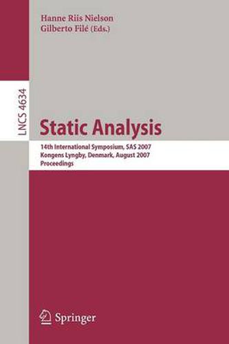 Cover image for Static Analysis: 14th International Symposium, SAS 2007, Kongens Lyngby, Denmark, August 22-24, 2007, Proceedings