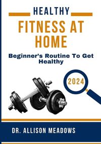 Cover image for Healthy Fitness at Home 2024