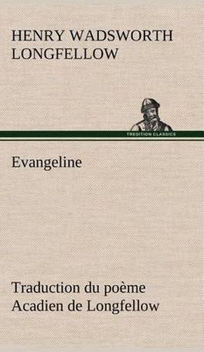 Cover image for Evangeline Traduction du poeme Acadien de Longfellow