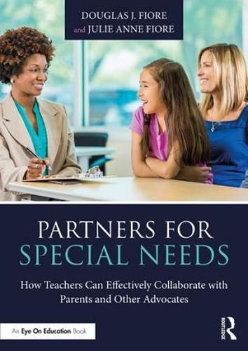 Cover image for Partners for Special Needs: How Teachers Can Effectively Collaborate with Parents and Other Advocates