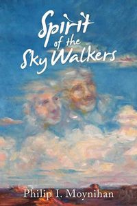 Cover image for Spirit of the Sky Walkers