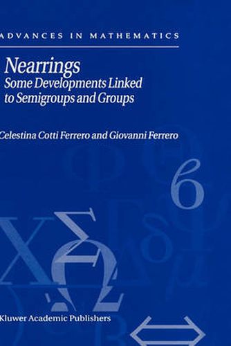 Cover image for Nearrings: Some Developments Linked to Semigroups and Groups