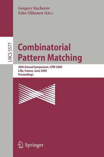 Cover image for Combinatorial Pattern Matching: 20th Annual Symposium, CPM 2009 Lille, France, June 22-24, 2009 Proceedings