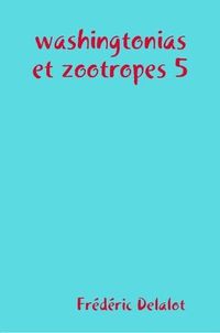 Cover image for washingtonias et zootropes 5