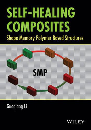 Cover image for Self-Healing Composites: Shape Memory Polymer Based Structures