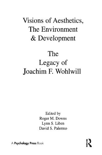 Cover image for Visions of Aesthetics, the Environment & Development: the Legacy of Joachim F. Wohlwill