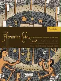 Cover image for The Florentine Codex, Book One: The Gods: A General History of the Things of New Spain