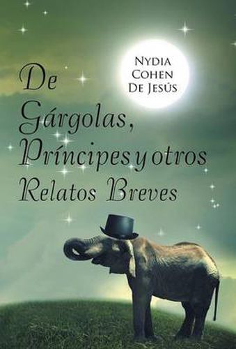 Cover image for De gargolas, principes y otros relatos breves