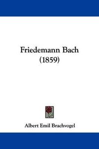 Cover image for Friedemann Bach (1859)