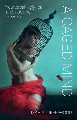 Cover image for A Caged Mind: How Spiritual Understanding Changed A Life