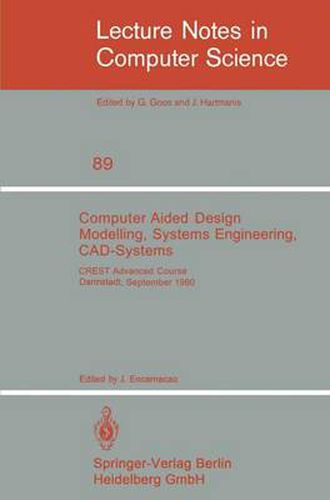 Cover image for Computer Aided Design Modelling, Systems Engineering, CAD-Systems: CREST Advanced Course, Darmstadt, 8. - 19. September 1980