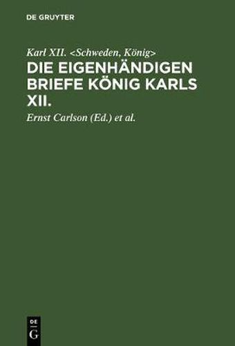 Die eigenhandigen Briefe Koenig Karls XII.