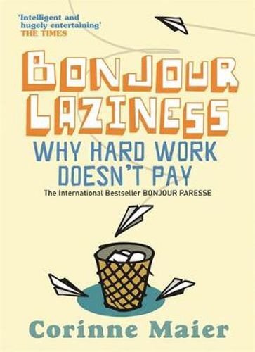 Cover image for Bonjour Laziness: Why Hard Work Doesn't Pay