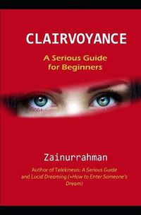 Cover image for Clairvoyance: A Serious Guide for Beginners