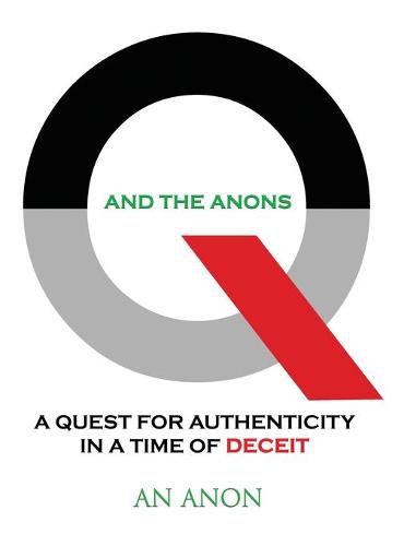 Cover image for Q and the Anons: A Quest for Authenticity in a Time of Deceit