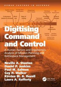 Cover image for Digitising Command and Control: A Human Factors and Ergonomics Analysis of Mission Planning and Battlespace Management