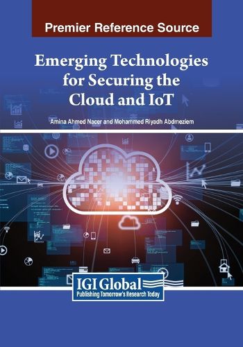 Cover image for Emerging Technologies for Securing the Cloud and IoT