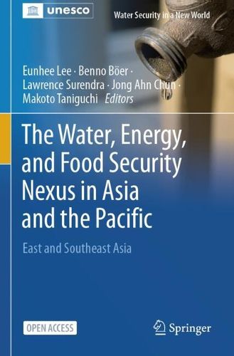 Cover image for The Water, Energy, and Food Security Nexus in Asia and the Pacific: East and Southeast Asia