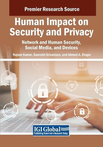 Cover image for Human Impact on Security and Privacy: Network and Human Security, Social Media, and Devices