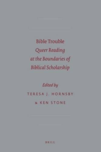 Cover image for Bible Trouble: Queer Reading at the Boundaries of Biblical Scholarship