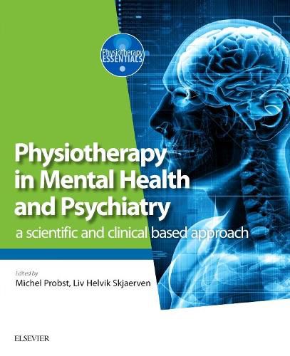 Cover image for Physiotherapy in Mental Health and Psychiatry: a scientific and clinical based approach