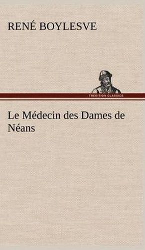 Le Medecin des Dames de Neans