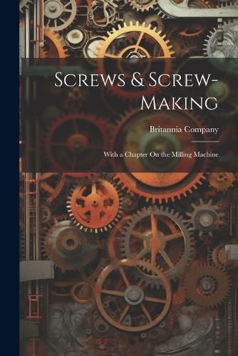Cover image for Screws & Screw-Making
