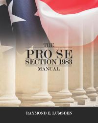Cover image for The Pro Se Section 1983 Manual