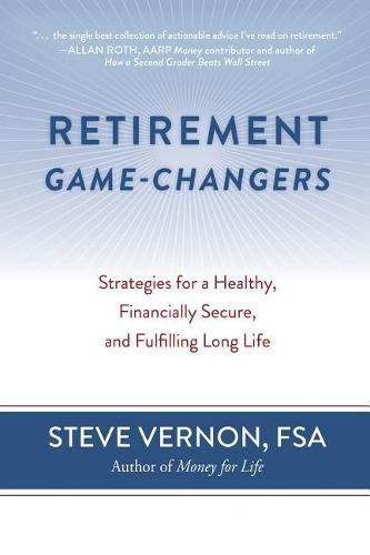 Cover image for Retirement Game-Changers: Strategies for a Healthy, Financially Secure, and Fulfilling Long Life