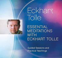 Cover image for Essential Meditations with Eckhart Tolle: Guided Sessions and Practical Teachings