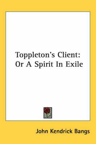 Cover image for Toppleton's Client: Or a Spirit in Exile