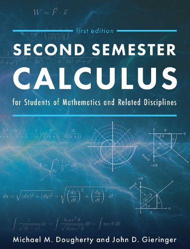 Second Semester Calculus for Students of Mathematics and Related Disciplines