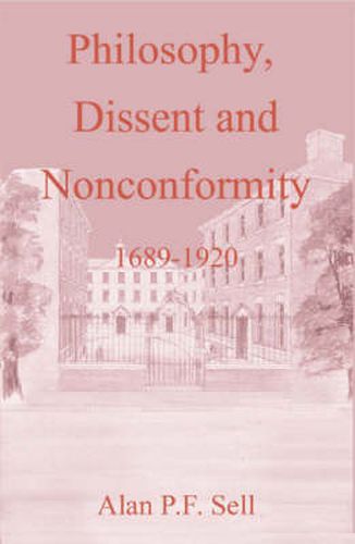 Philosophy, Dissent and Nonconformity: 1689-1920