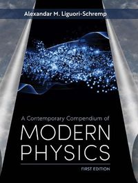 Cover image for A Contemporary Compendium of Modern Physics