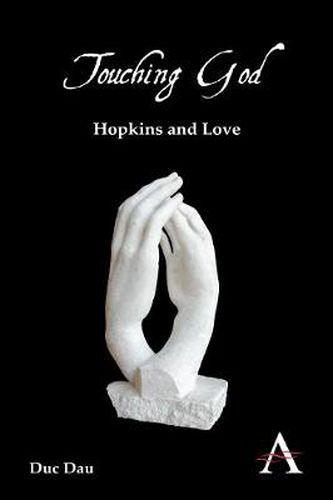 Cover image for Touching God: Hopkins and Love