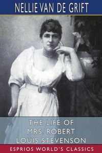 Cover image for The Life of Mrs. Robert Louis Stevenson (Esprios Classics)